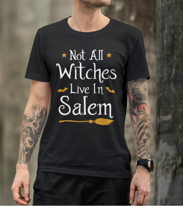 Not All Witches Live In Salem Broomstick And Bat Halloween T-Shirt