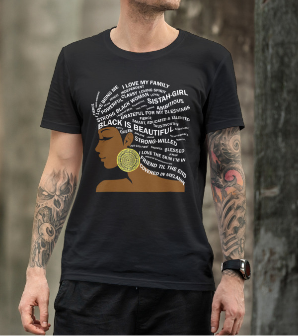 Black Is Beautiful I Love Black Woman Proud Of My African Roots Fierce Covered In Melanin T-Shirt