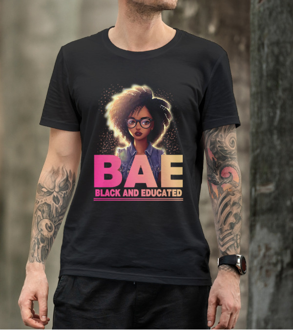 BAE Black And Educated Confident Curly Hair Afro Glasses Bold Empowerment T-Shirt