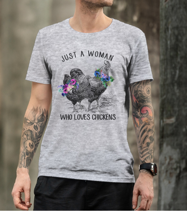 Just A Woman Who Loves Chickens With Floral Accents T-Shirt