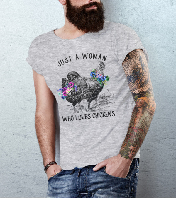 Just A Woman Who Loves Chickens With Floral Accents T-Shirt