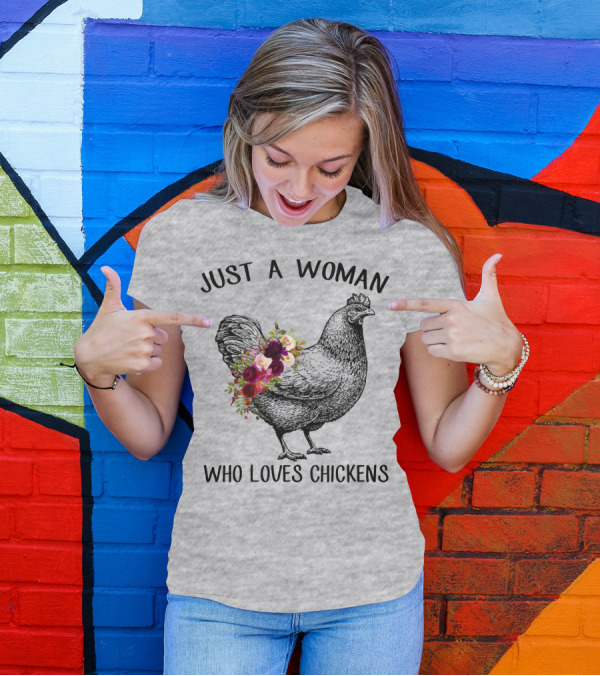 Just A Woman Who Loves Chickens T-Shirt
