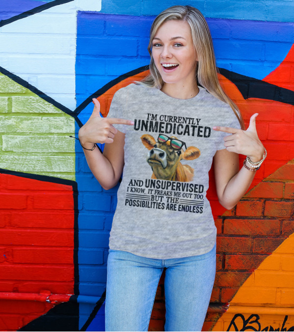 I’m Currently Unmedicated And Unsupervised Cow With Sunglasses Possibilities Are Endless T-Shirt