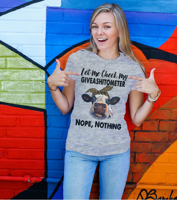 Let Me Check My GIVEASHITOMETER Nope Nothing Cow With Leopard Bandana T-Shirt