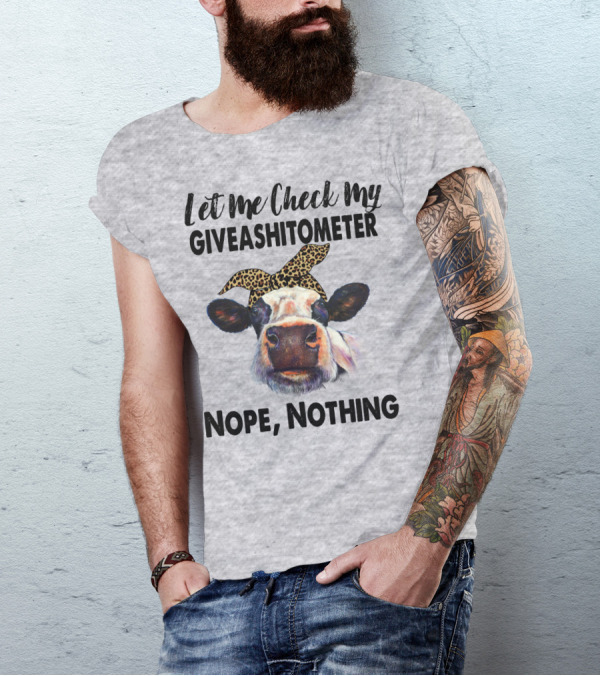 Let Me Check My GIVEASHITOMETER Nope Nothing Cow With Leopard Bandana T-Shirt