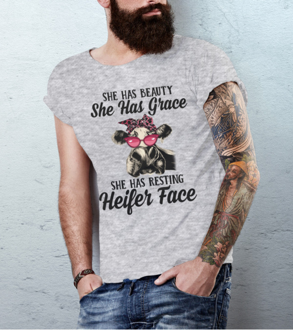 She Has Beauty She Has Grace She Has Resting Heifer Face T-Shirt