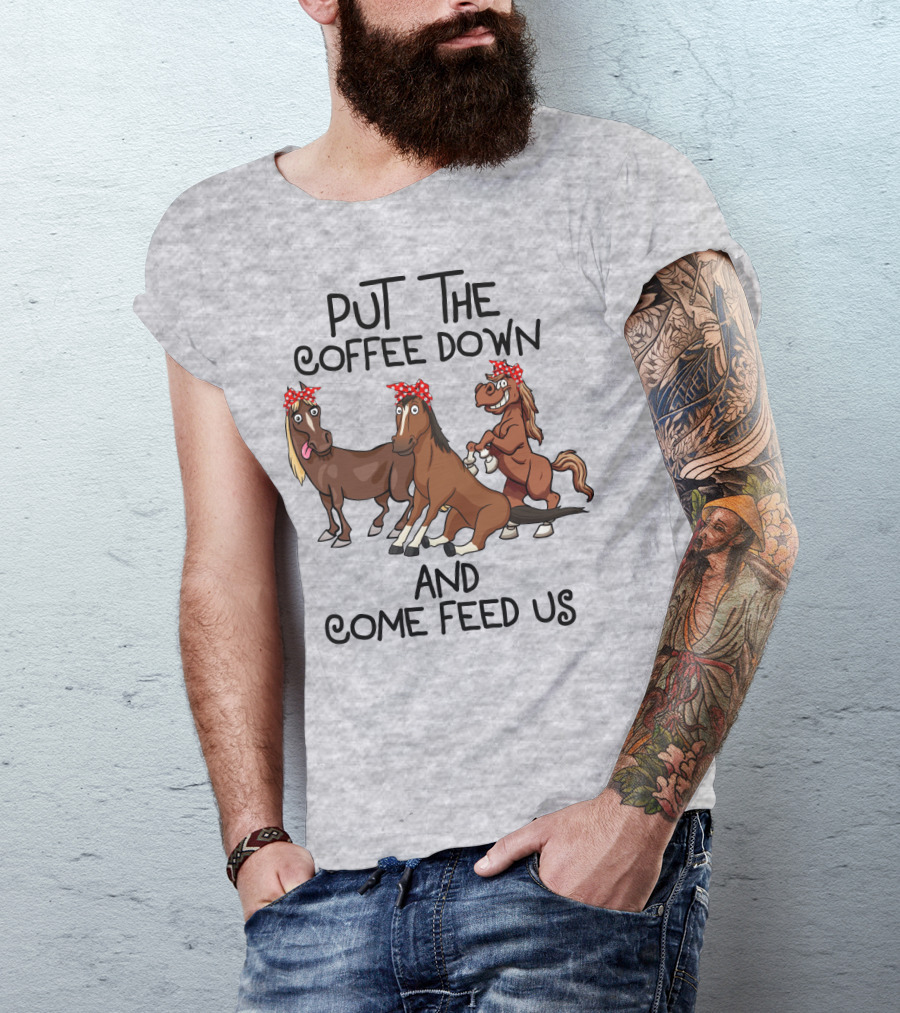 Put The Coffee Down And Come Feed Us Funny Horse Cartoon With Red Polka Dot Bow T-Shirt