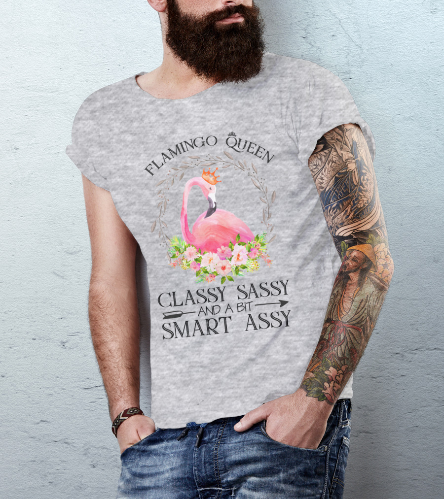 Flamingo Queen Classy Sassy And A Bit Smart Assy T-Shirt