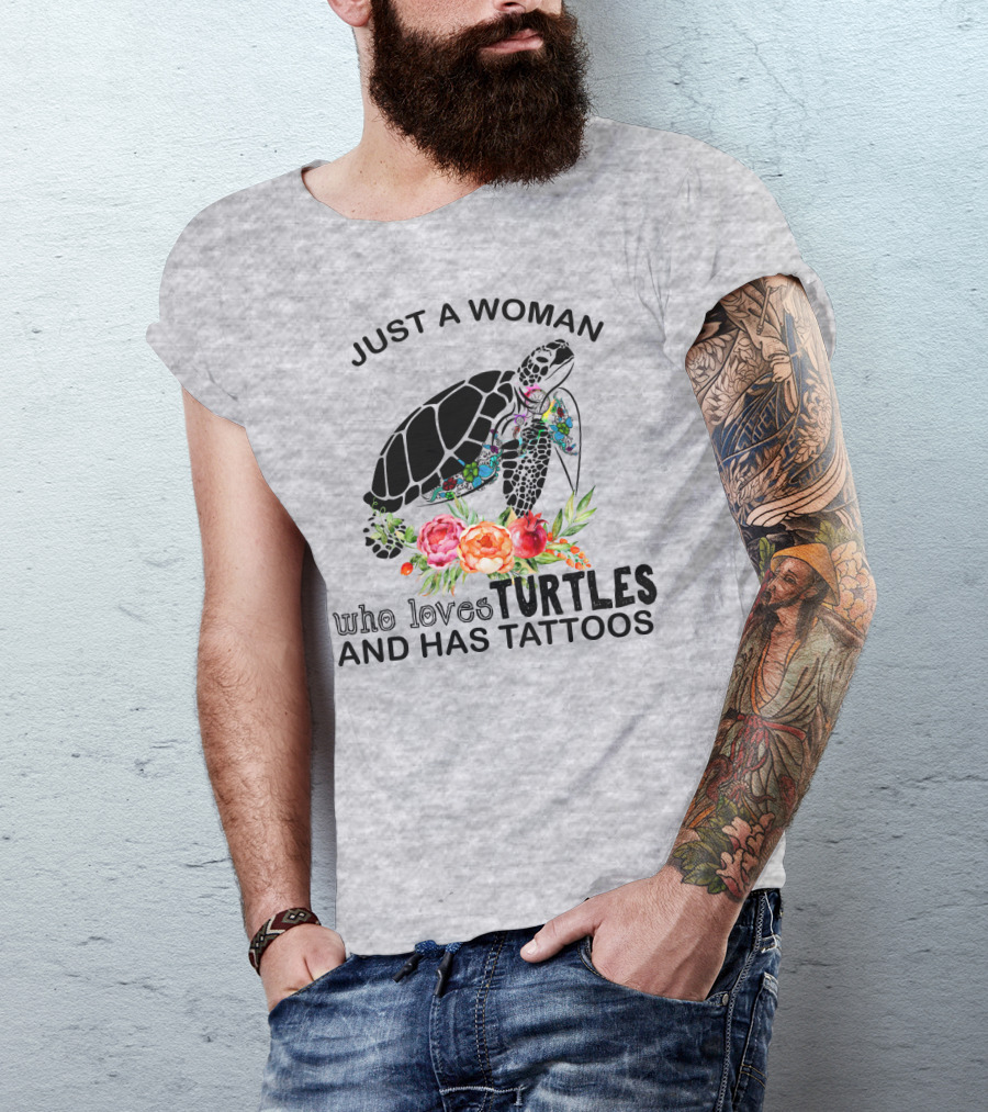 Just A Woman Who Loves Turtles And Has Tattoos T-Shirt