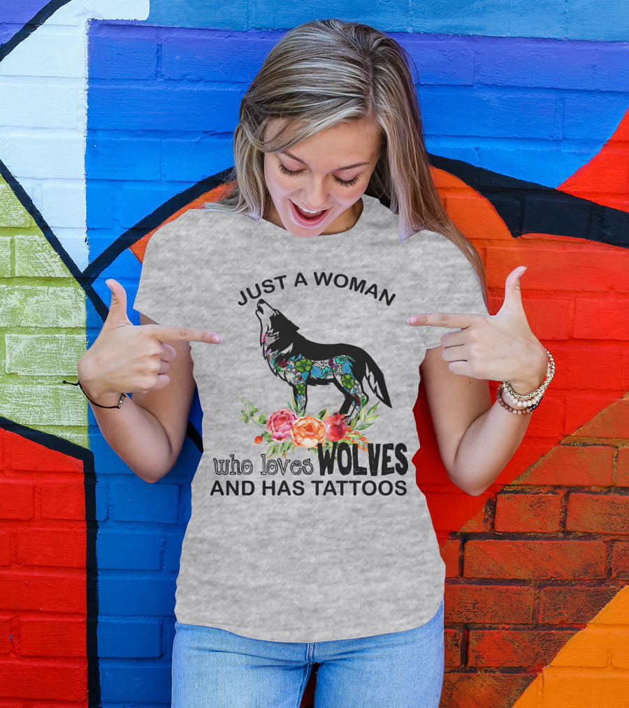 Just A Woman Who Loves Wolves And Has Tattoos T-Shirt