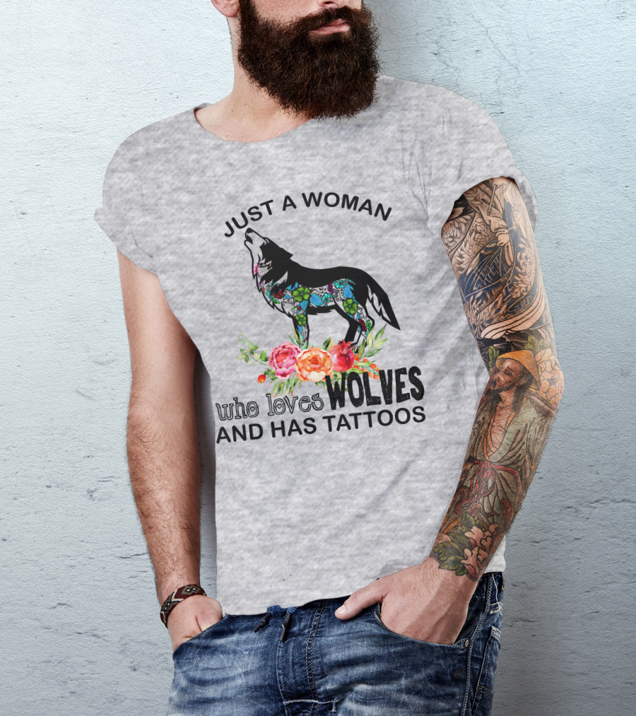 Just A Woman Who Loves Wolves And Has Tattoos T-Shirt
