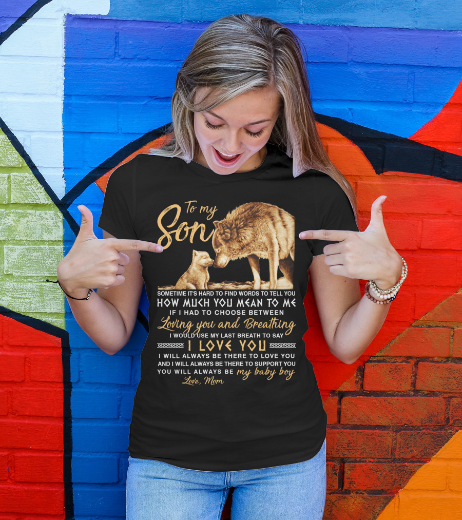 To My Son Wolf Mom Love You Last Breath Baby Boy T-Shirt