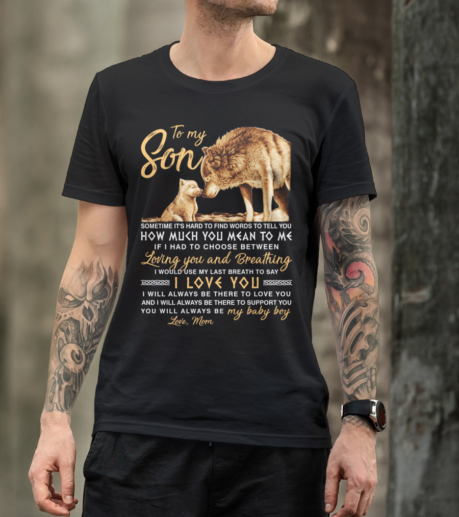 To My Son Wolf Mom Love You Last Breath Baby Boy T-Shirt