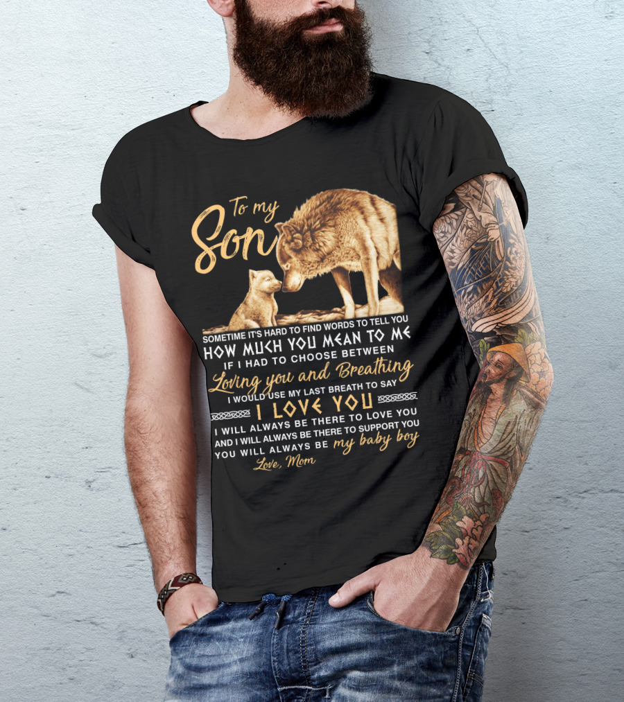 To My Son Wolf Mom Love You Last Breath Baby Boy T-Shirt