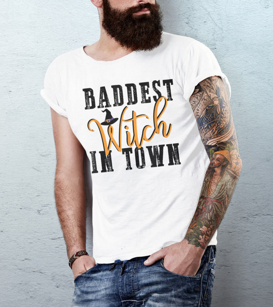 Baddest Witch In Town With Witch Hat T-Shirt
