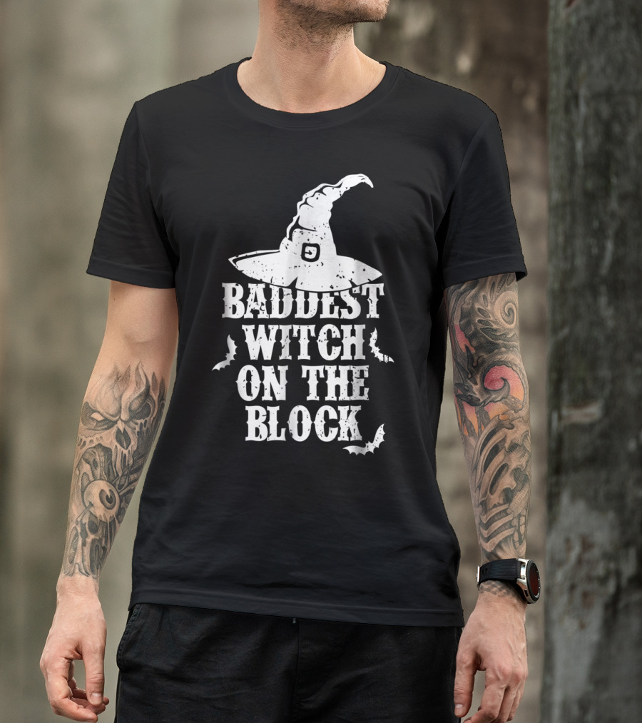 Baddest Witch On The Block Witch Hat And Bats T-Shirt