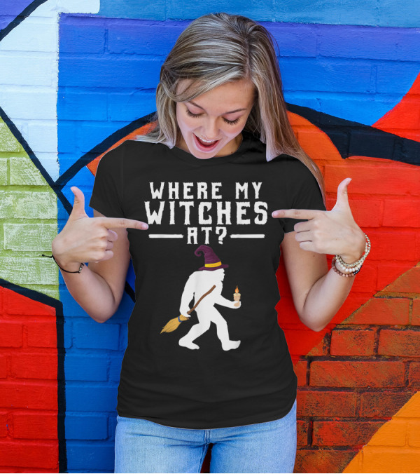 Bigfoot Halloween Where My Witches At? T-Shirt
