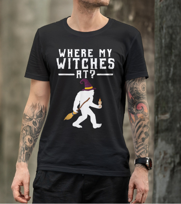 Bigfoot Halloween Where My Witches At? T-Shirt