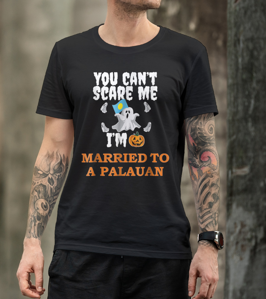 You Can't Scare Me I'm Married To A Palauan Halloween Ghost And Pumpkin T-Shirt