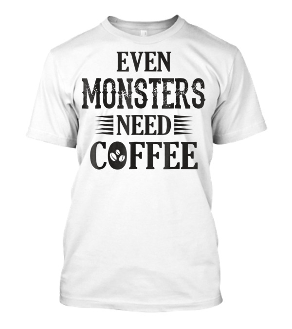 Even Monsters Need Coffee Alien T-Shirt