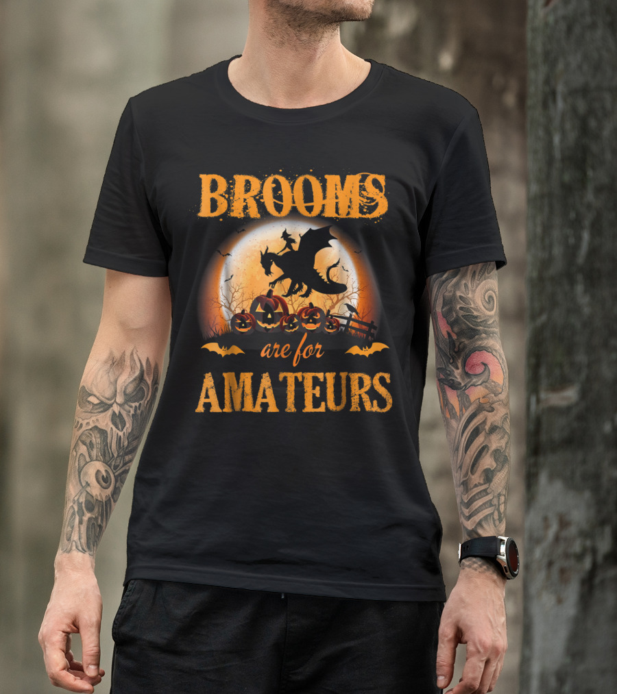 Dragon Halloween Costume Brooms Are For Amateurs T-Shirt