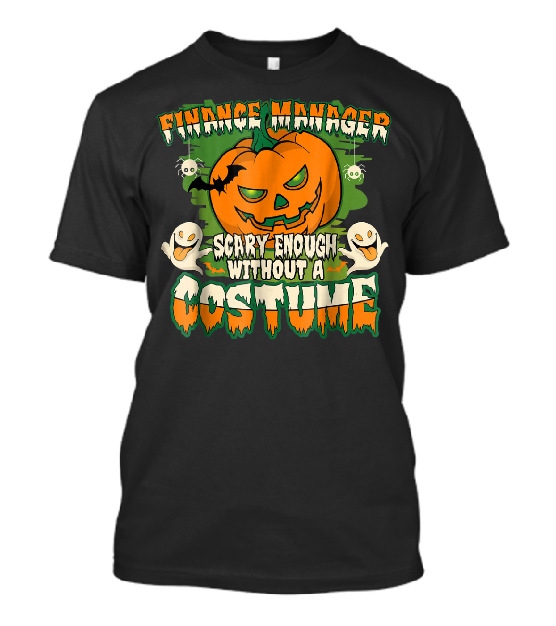 Finance Manager Scary Enough Without A Costume Pumpkin Ghosts T-Shirt