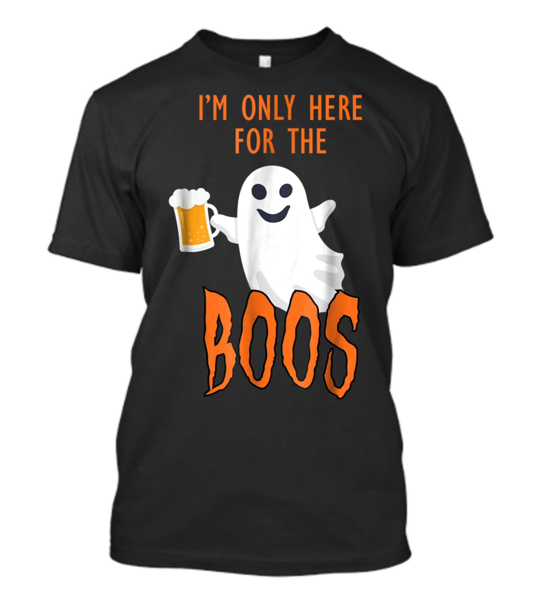 I'm Only Here For The Boos Ghost Holding Beer T-Shirt