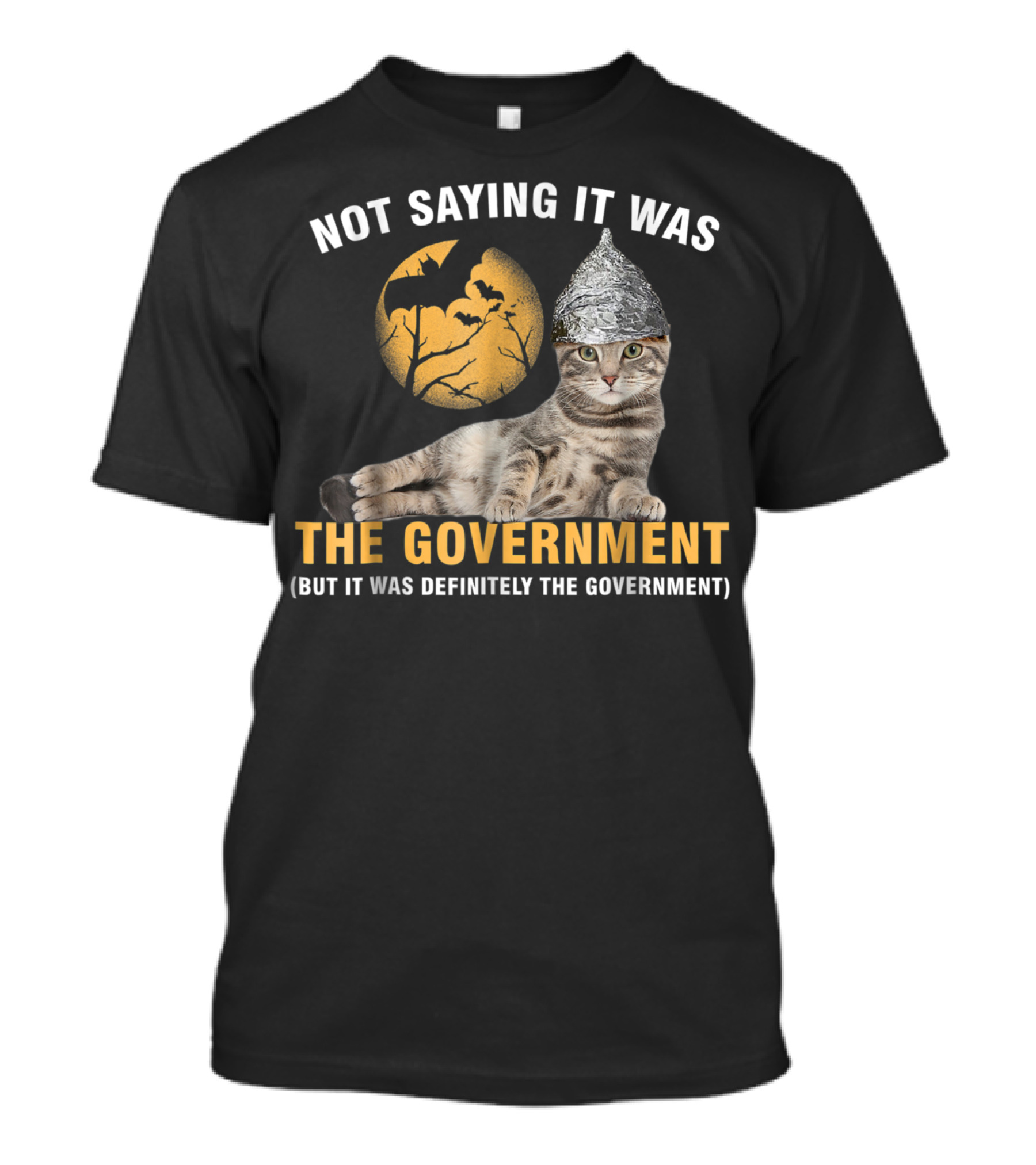 Not Saying It Was The Government Halloween Cat Tin Foil Hat (But It Was Definitely The Government) T-Shirt