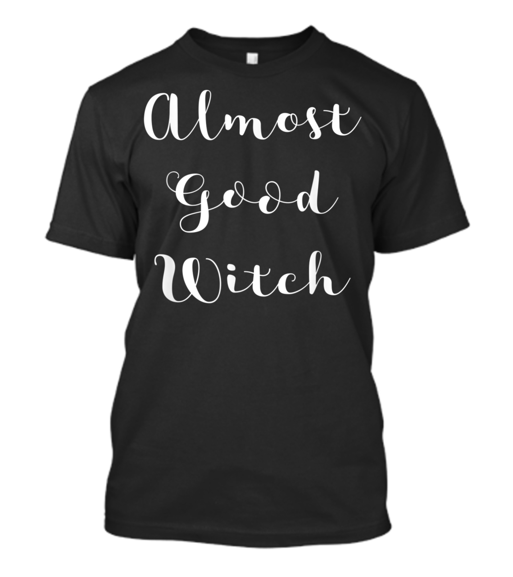 Almost Good Witch Funny Halloween Cute T-Shirt