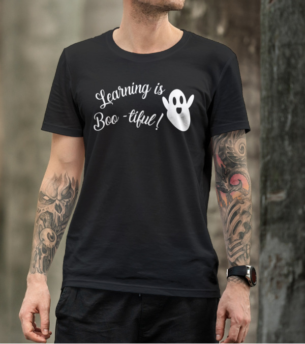 Learning Is Boo-tiful Funny Halloween For Teachers And Principals T-Shirt