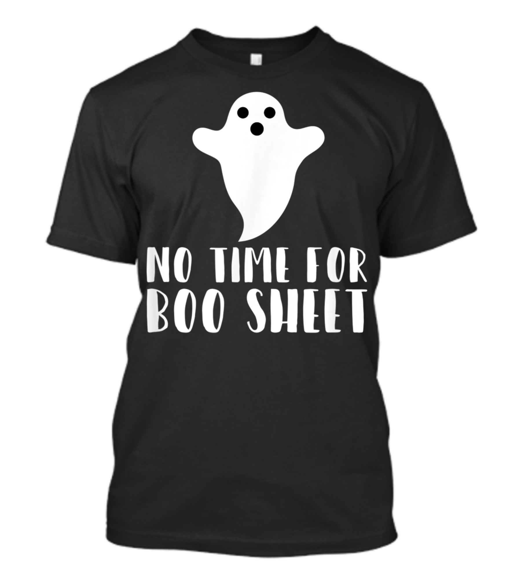 No Time For Boo Sheet Funny Halloween Ghost Costume Moms Women Boo T-Shirt