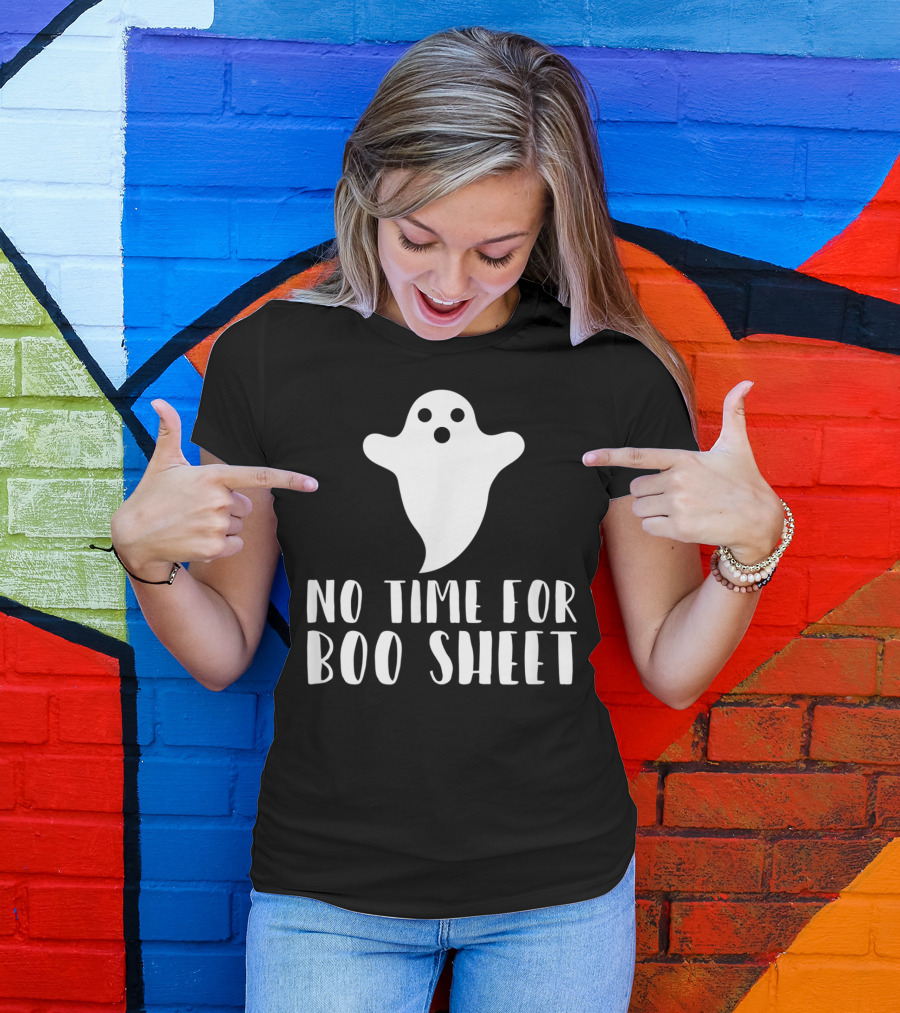No Time For Boo Sheet Funny Halloween Ghost Costume Moms Women Boo T-Shirt