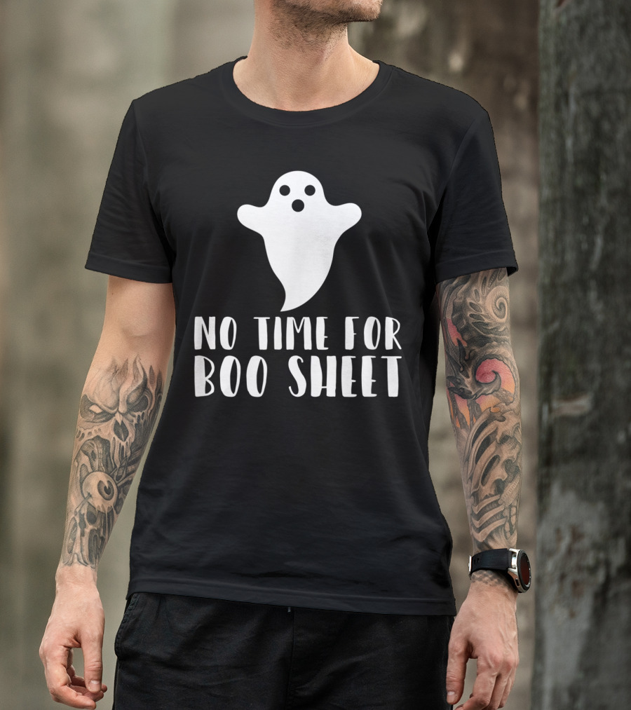 No Time For Boo Sheet Funny Halloween Ghost Costume Moms Women Boo T-Shirt