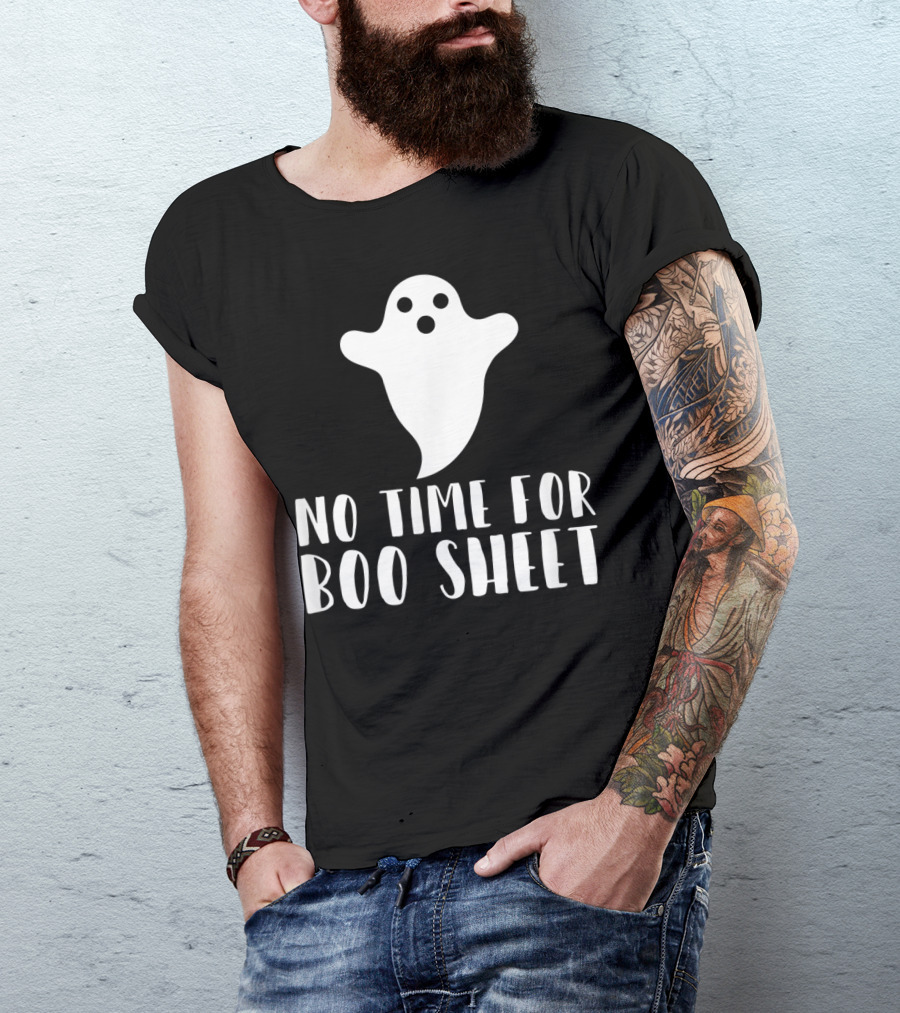 No Time For Boo Sheet Funny Halloween Ghost Costume Moms Women Boo T-Shirt