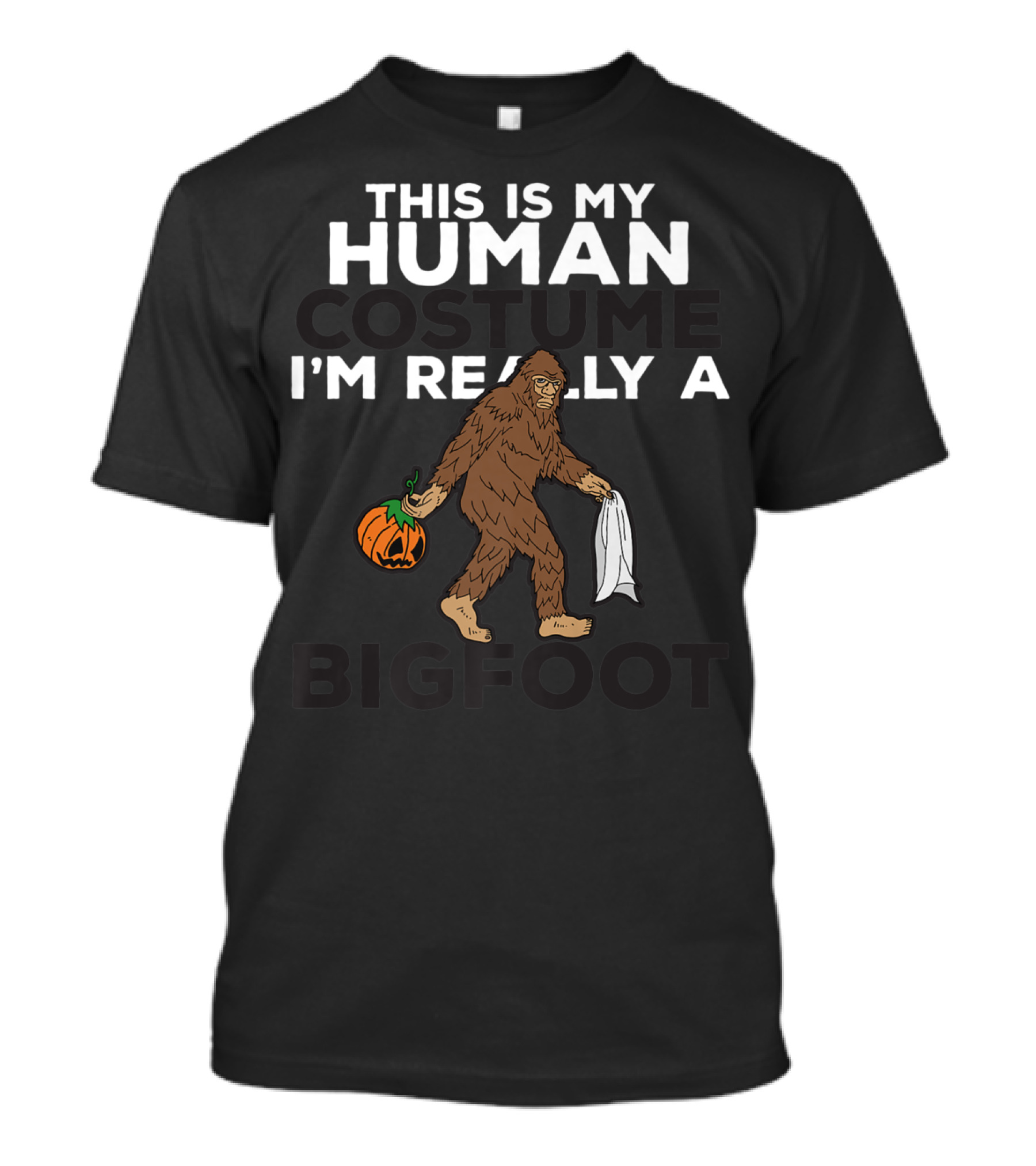 This Is My Human Costume I'm Really A Bigfoot Halloween T-Shirt