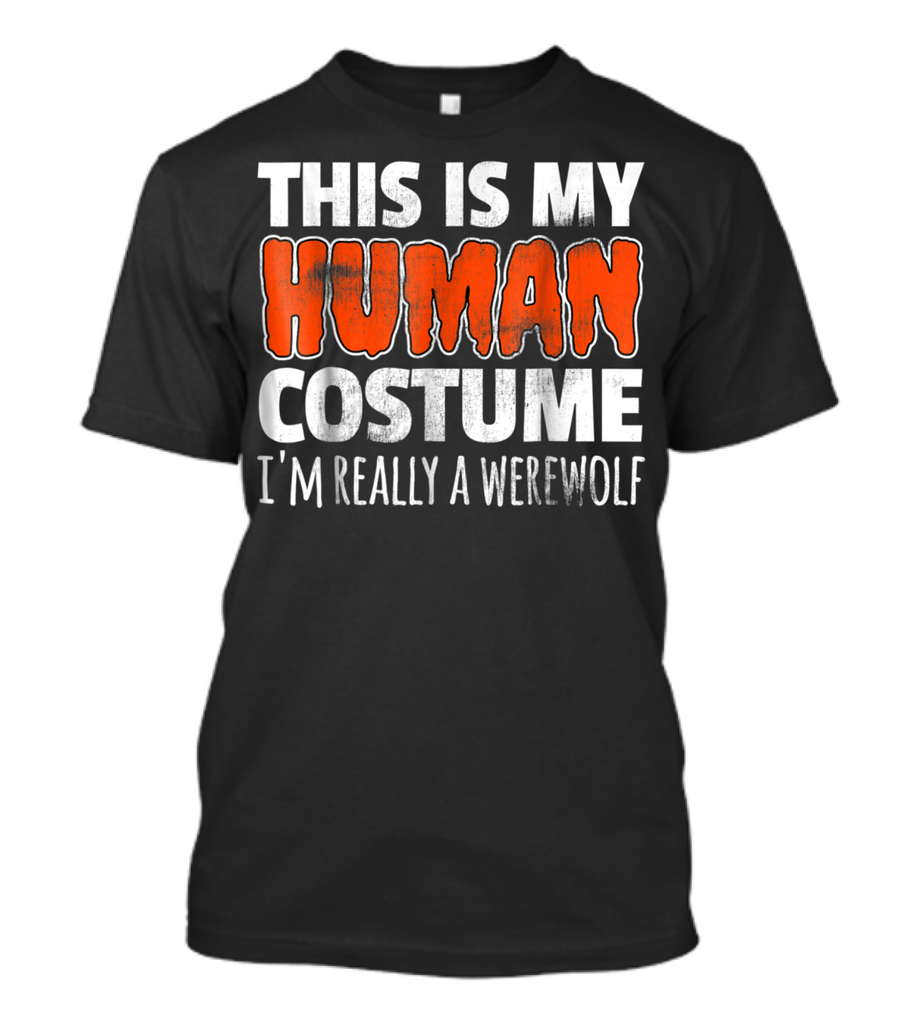 This Is My Human Costume I'm Really A Werewolf Halloween T-Shirt