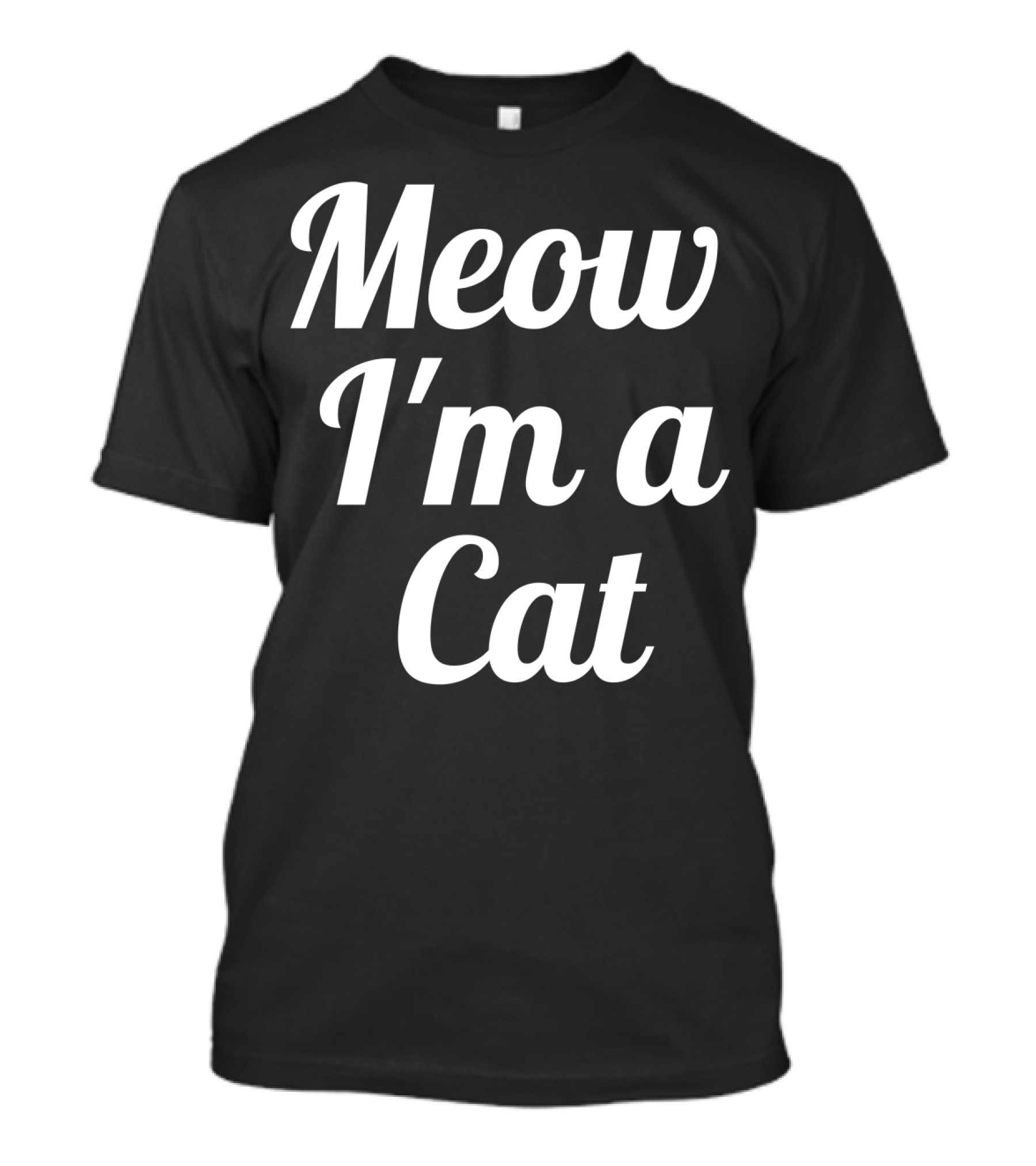 Meow I'm A Cat Funny Meow Cat T-Shirt