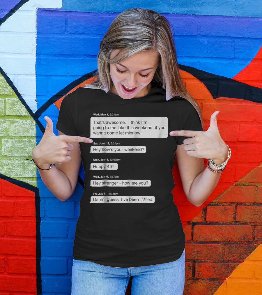 That's Awesome Hey Stranger Damn Guess I've Been Ghosted T-Shirt