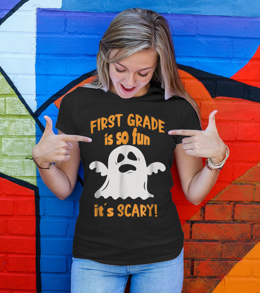 First Grade Is So Fun It's Scary Ghost Halloween T-Shirt