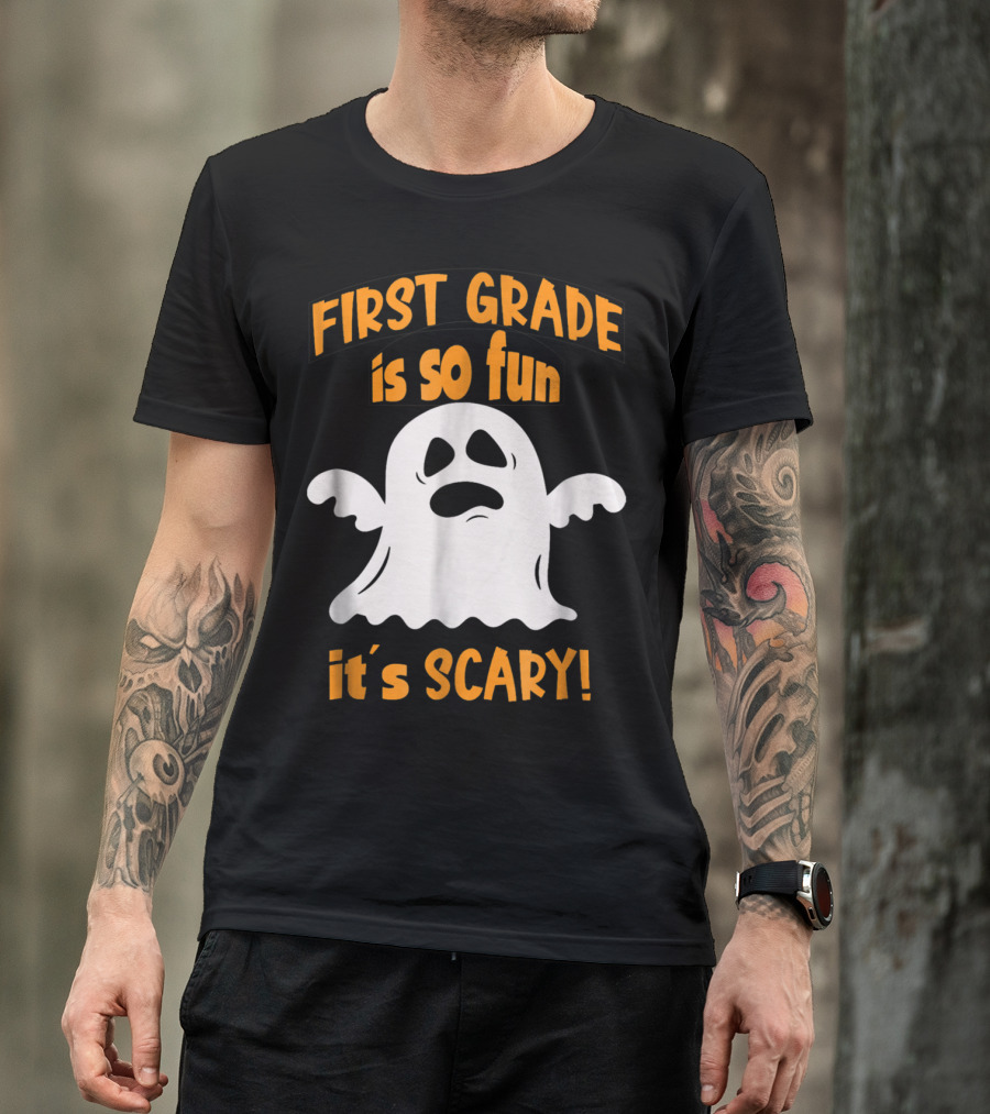 First Grade Is So Fun It's Scary Ghost Halloween T-Shirt