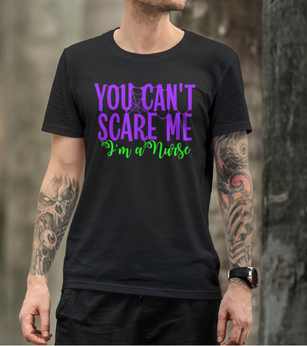 You Can't Scare Me I'm A Nurse Halloween Spiderweb T-Shirt