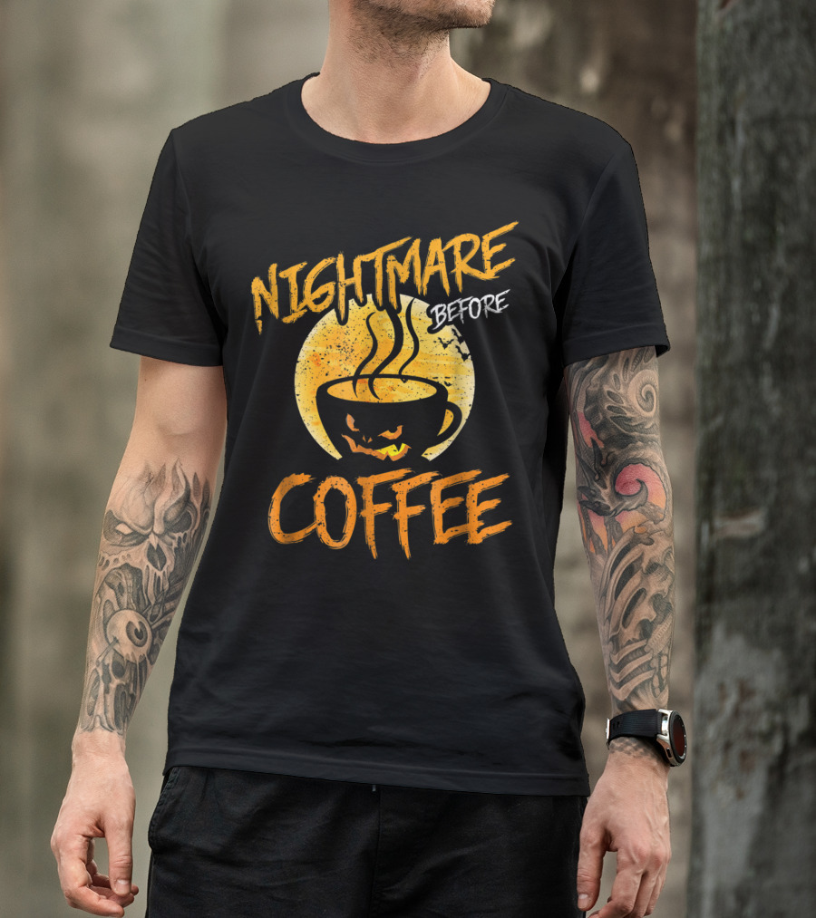 Nightmare Before Coffee Halloween Costume Coffee Lover T-Shirt
