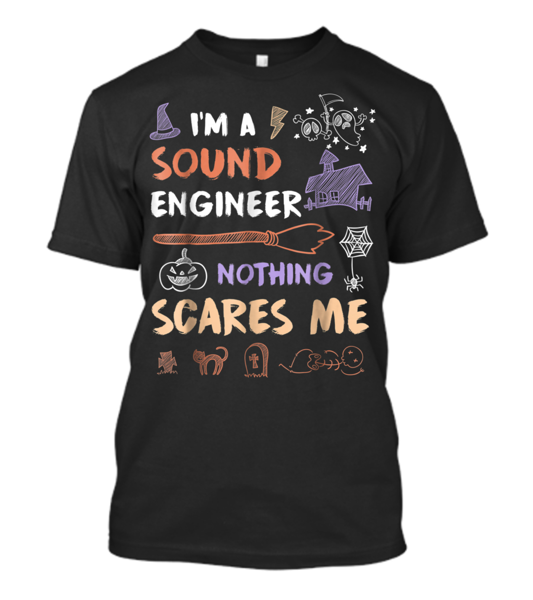 I'm A Sound Engineer Nothing Scares Me Halloween House Pumpkin Spider Cat Grave Elements T-Shirt