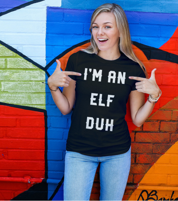 Halloween I'm An Elf Duh Easy Elf Costume T-Shirt