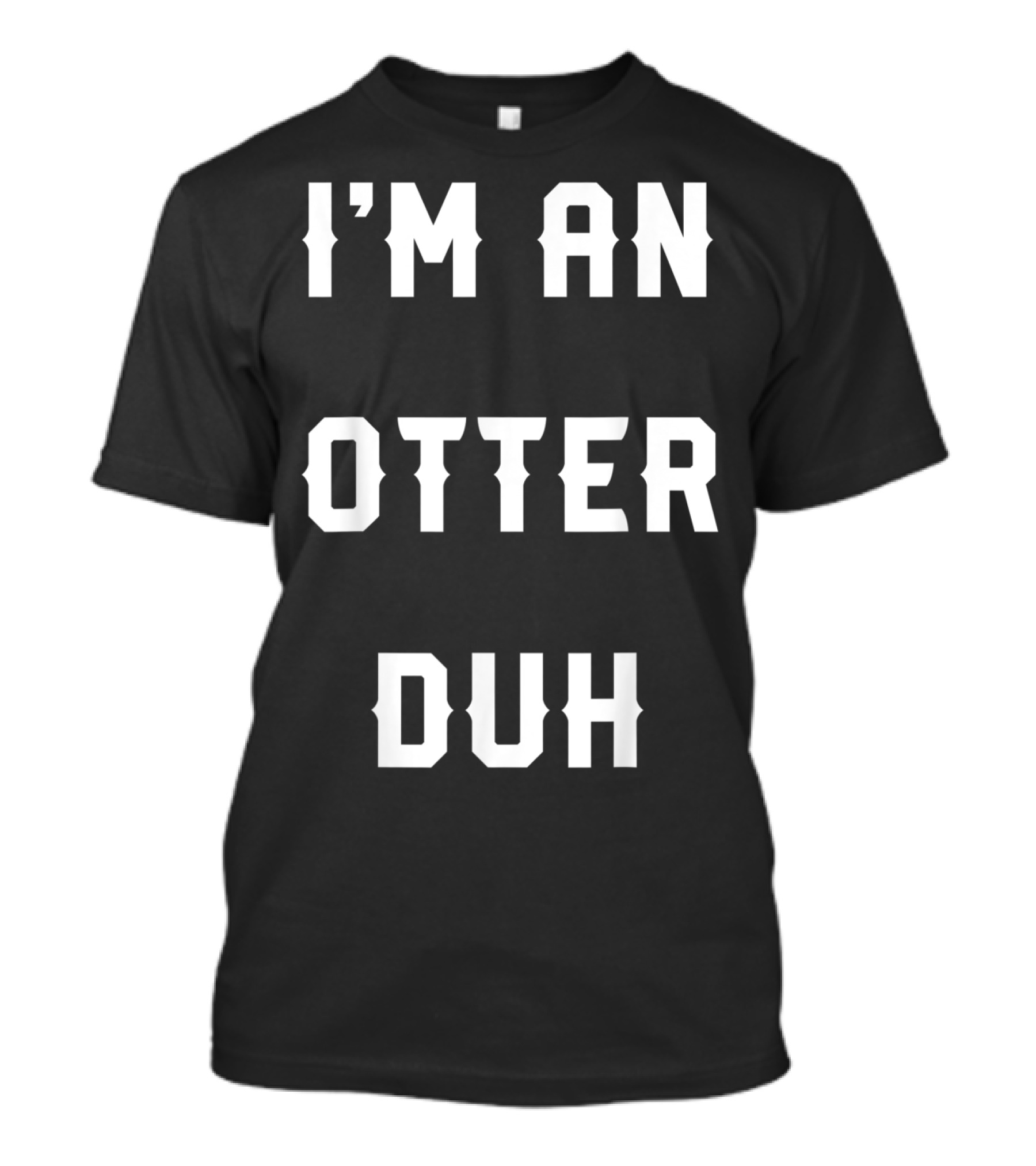 I'm An Otter Duh Halloween Easy Otter Costume T-Shirt