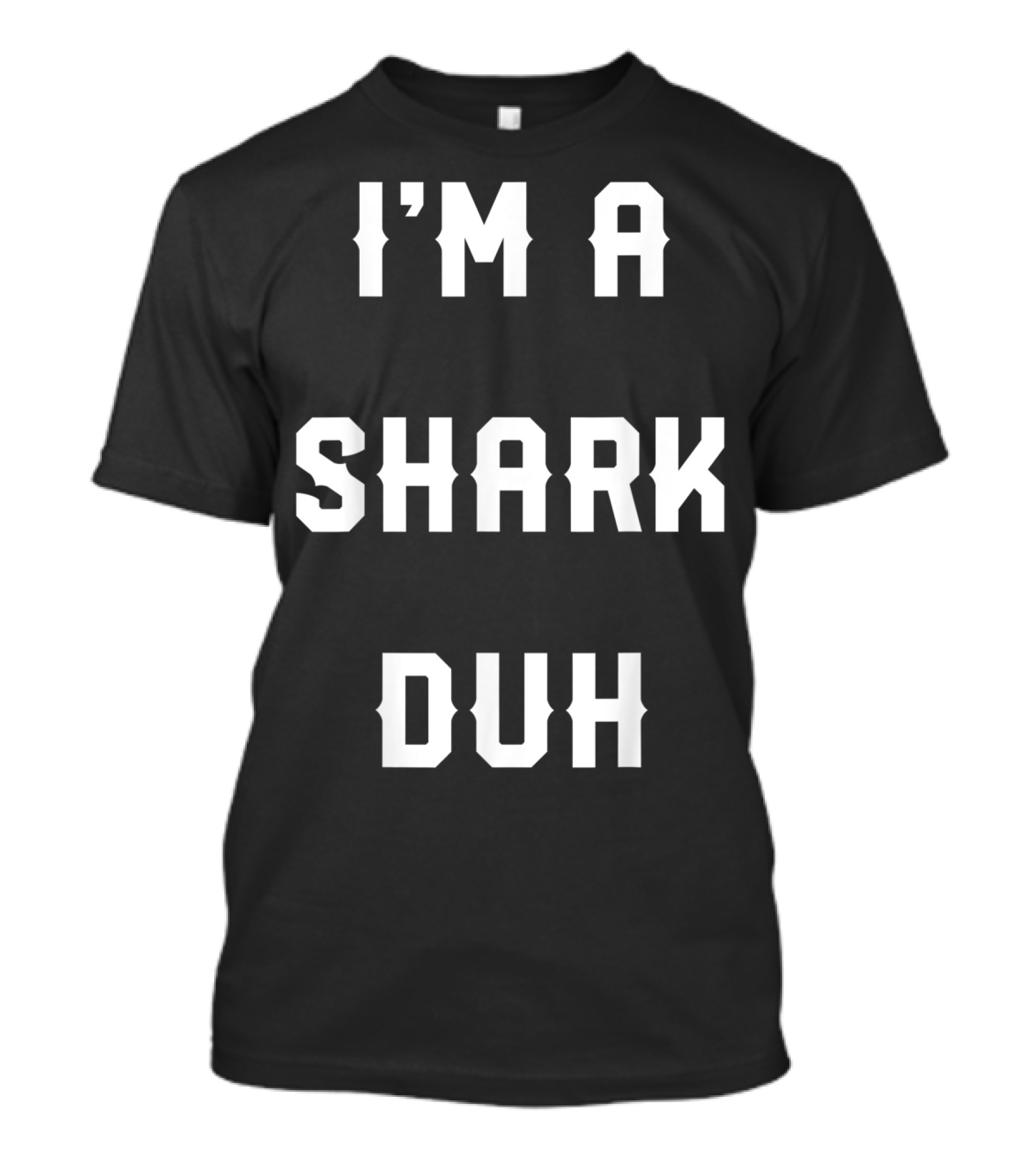 I'm A Shark Duh Halloween Easy Shark Costume T-Shirt