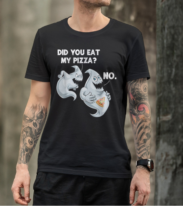 Halloween Ghost Funny Did You Eat My Pizza No T-Shirt