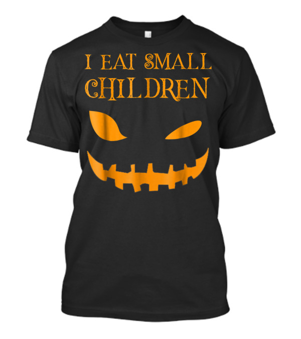 Halloween I Eat Small Children Pumpkin Face T-Shirt