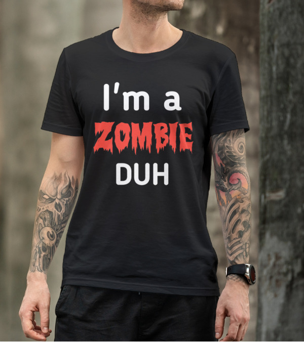 Halloween I'm A Zombie Duh T-Shirt