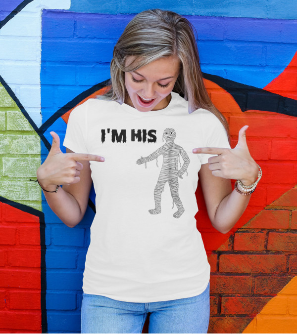 Halloween I'm His Mummy Mummy Costume T-Shirt